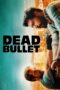 Nonton film Streaming Dead Bullet (2016) subtitle Bahasa Indonesia Nonton film Streaming Dead Bullet (2016) subtitle Bahasa Indonesia