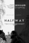 Nonton film Streaming Halfway (2017) subtitle Bahasa Indonesia Nonton film Streaming Halfway (2017) subtitle Bahasa Indonesia