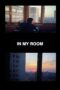 Nonton film Streaming In My Room (2020) subtitle Bahasa Indonesia Nonton film Streaming In My Room (2020) subtitle Bahasa Indonesia