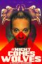 Nonton film Streaming At Night Comes Wolves (2021) subtitle Bahasa Indonesia Nonton film Streaming At Night Comes Wolves (2021) subtitle Bahasa Indonesia