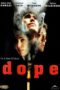Nonton film Streaming Dope (2004) subtitle Bahasa Indonesia Nonton film Streaming Dope (2004) subtitle Bahasa Indonesia