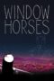 Nonton film Streaming Window Horses (2017) subtitle Bahasa Indonesia Nonton film Streaming Window Horses (2017) subtitle Bahasa Indonesia