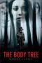 Nonton film Streaming The Body Tree (2017) subtitle Bahasa Indonesia Nonton film Streaming The Body Tree (2017) subtitle Bahasa Indonesia
