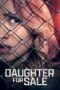 Nonton film Streaming Daughter for Sale (2017) subtitle Bahasa Indonesia Nonton film Streaming Daughter for Sale (2017) subtitle Bahasa Indonesia