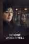 Nonton film Streaming No One Would Tell (2018) subtitle Bahasa Indonesia Nonton film Streaming No One Would Tell (2018) subtitle Bahasa Indonesia
