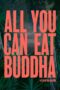 Nonton film Streaming All You Can Eat Buddha (2018) subtitle Bahasa Indonesia Nonton film Streaming All You Can Eat Buddha (2018) subtitle Bahasa Indonesia
