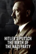 Hitler’s Putsch: The Birth of the Nazi Party (2023)