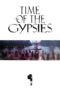 Nonton film Streaming Time of the Gypsies (1988) subtitle Bahasa Indonesia Nonton film Streaming Time of the Gypsies (1988) subtitle Bahasa Indonesia